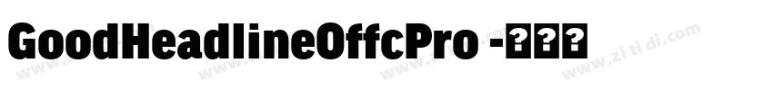 GoodHeadlineOffcPro 字体转换